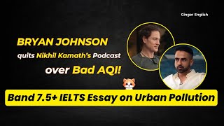 How to Write a Band 7.5+ IELTS Essay on Urban Pollution \u0026 Bryan Johnson’s Walkout