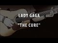 LADY GAGA - THE CURE (ACOUSTIC INSTRUMENTAL / KARAOKE / COVER + LYRICS)