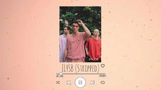 LANY Playlist- Stripped Ver. (ILYSB, Thick and Thin, Thru these Tears, Super Far)