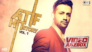 Atif Hit Story Vol. 1 - Official Video Jukebox | Atif Aslam | Atif Aslam Non Stop Hits