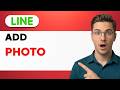 How to Add a Photo on Line [2026 Full Guide]