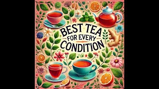 Best Tea for Every Condition