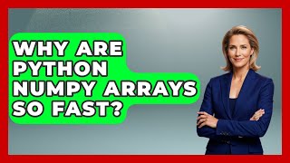 Why Are Python NumPy Arrays So Fast? - Python Code School