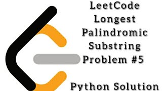 LeetCode Longest Palindromic Substring Problem #5 | Python Solution