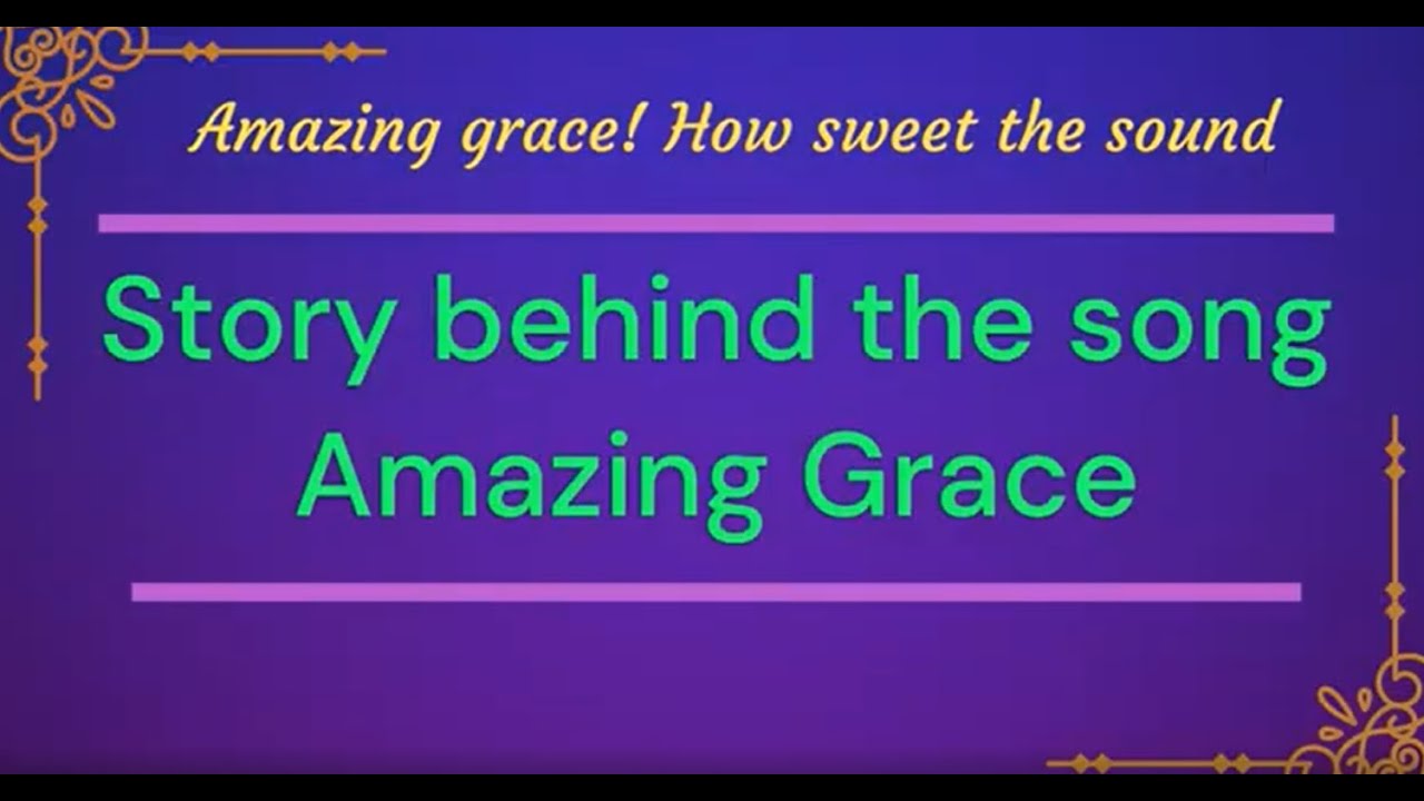 Story Behind The Hymn Amazing Grace
