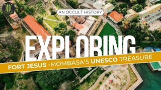 Exploring Fort Jesus: Uncovering the Occult(Hidden) History of Mombasa's UNESCO Treasure