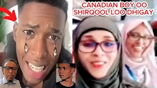 CANADIAN BOY OO SHIRQOOL LOO DHIGAY GABAR H/YAR DHASHAY LIVE U WEERARTAY CANADIAN BOY AFKA FURATAY