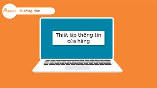 PosApp - Thiết lập hoặc chỉnh sửa thông thin cửa hàng