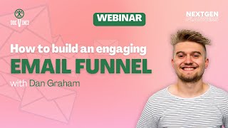 How to Build an Engaging Email Funnel | NextGen Planners | Dan Graham