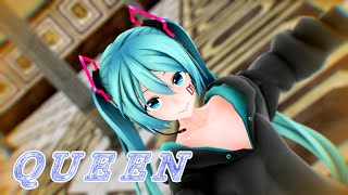 【MMD初音ミク】 つみ式ミクさんv4 で『QUEEN』