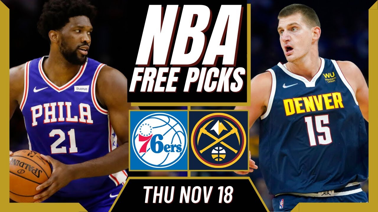 Free NBA Picks Today | 76ERS Vs NUGGETS Predictions (11/18/21) NBA Best ...