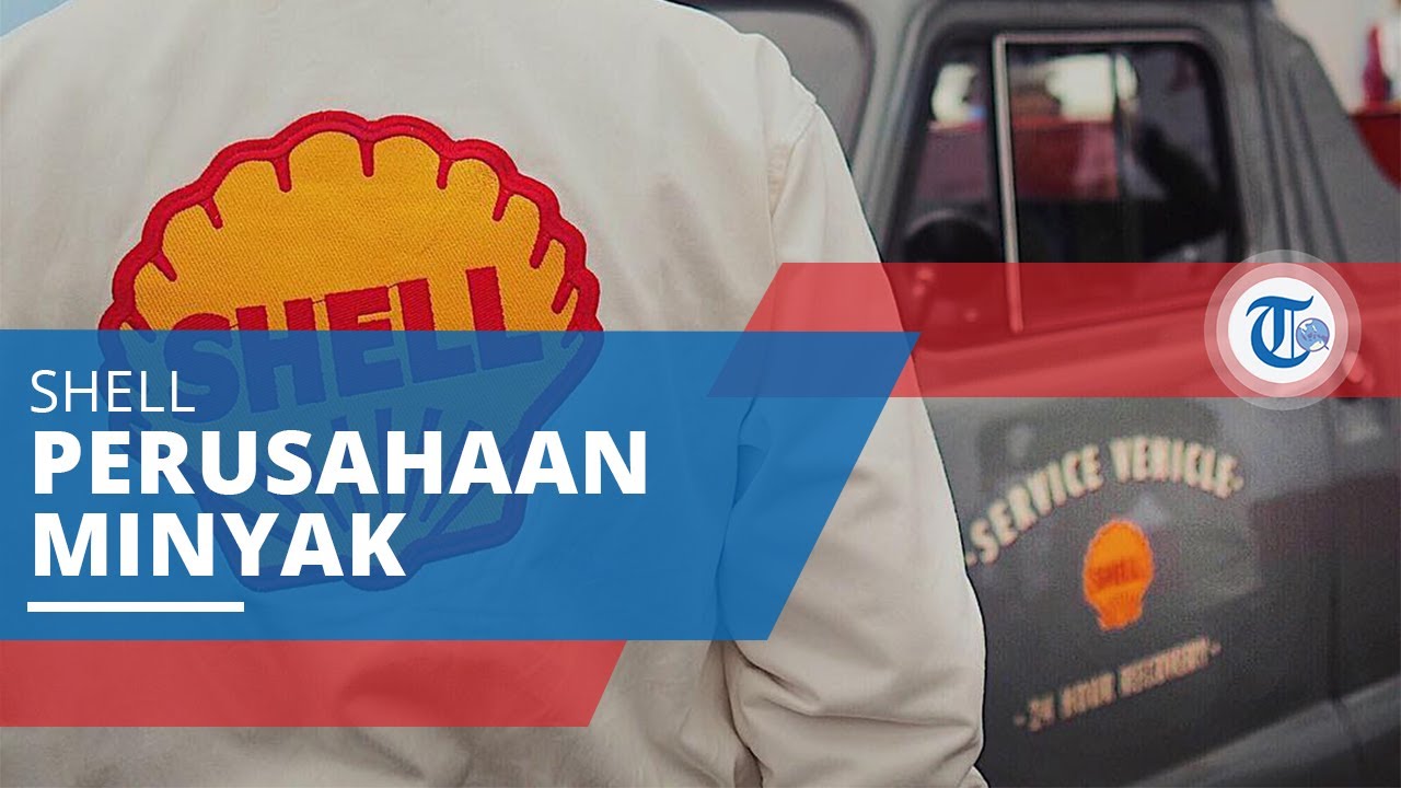 Shell, Perusahaan Minyak Dan Gas Multinasional Yang Berkantor Pusat Di ...