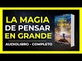 la magia de pensar en grande david j. schwartz audiolibro completo en español