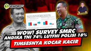 Alifurrahman: WOW!! SURVEY SMRC ANDIKA TNI 74%, LUTFHI POLISI 18%, HANCUR HANCURAN...