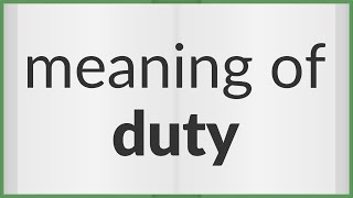 Duty | meaning of Duty