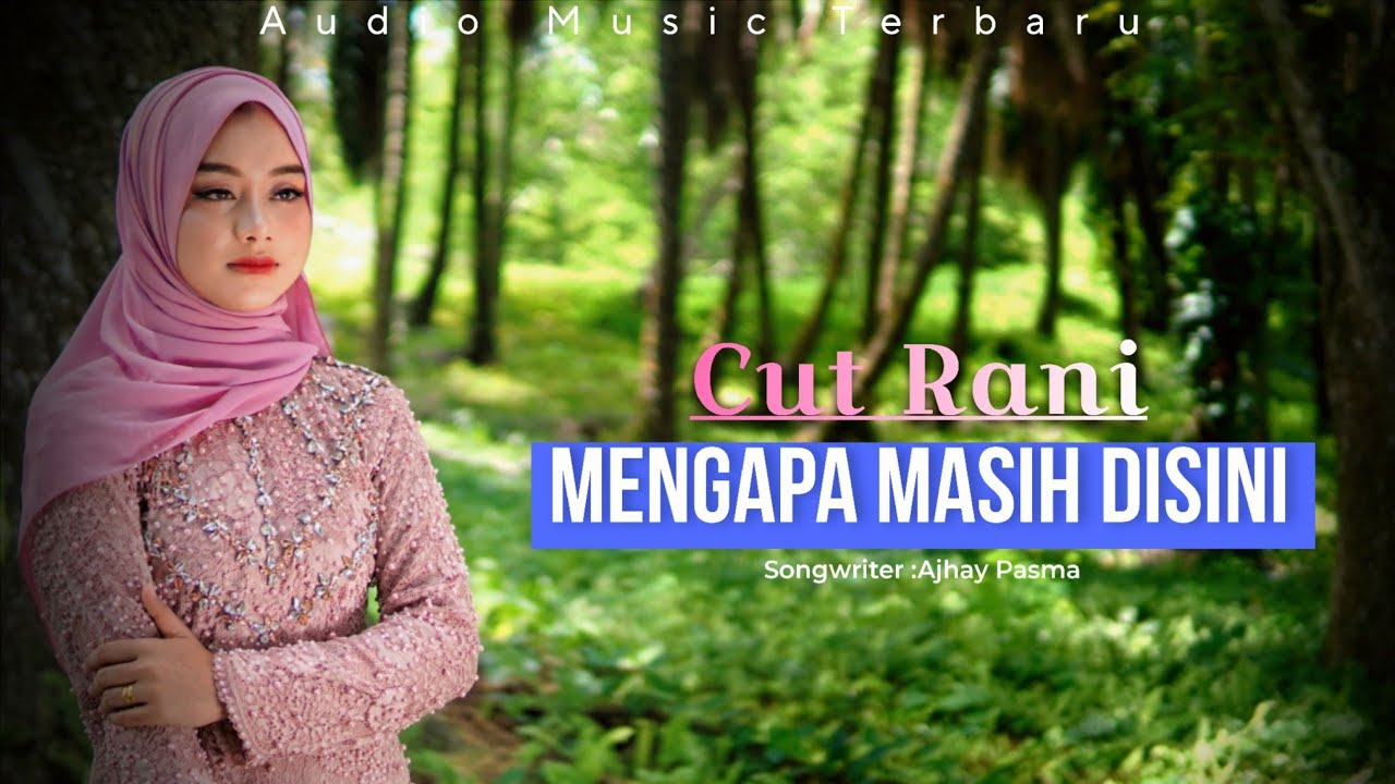 Cut Rani - Mengapa Masih Disini (lagu Terbaru Cut Rani) - YouTube