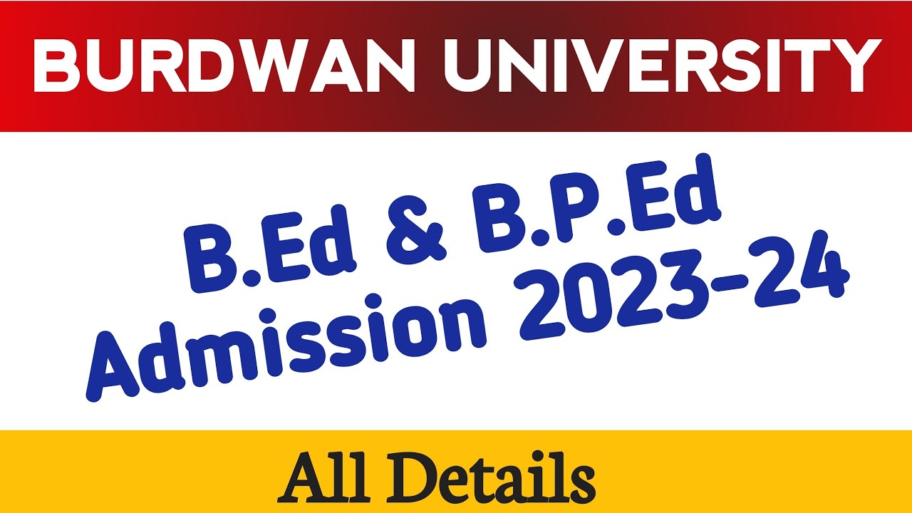 Burdwan University B.Ed And B.P.Ed Admission 2023-24 || B.Ed Admission ...