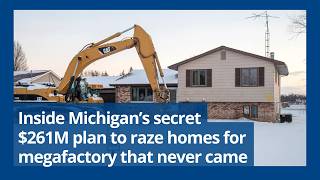 Inside Michigan’s secret $261M plan to raze homes for megafactory that never came