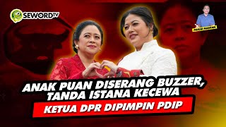 Alifurrahman: ANAK PUAN DISERANG BUZZER, TANDA ISTANA KECEWA KETUA DPR DIPIMPIN PDIP