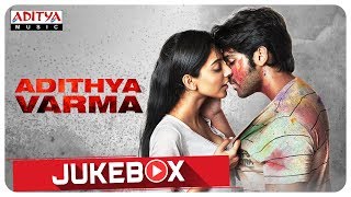 Adithya Varma Full Songs Jukebox || Dhruv Vikram,Banita Sandhu|| Gireesaaya || Radhan