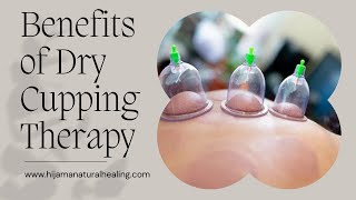 Benefits of Dry Cupping Therapy | How to Benefit from Dry Cupping Therapy | Hijama Natural Healing