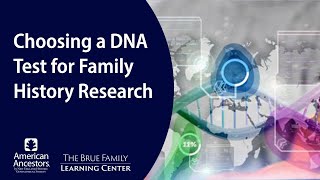 Choosing a DNA Test for Family History Research