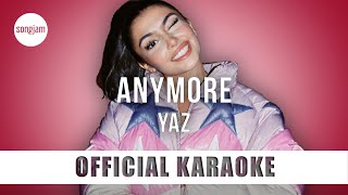 YAZ - Anymore (Official Karaoke Instrumental) | SongJam