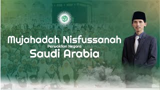 ( LIVE ) MUJAHADAH NISFUSSANAH PERWAKILAN NEGARA SAUDI ARABIA