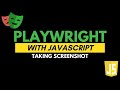 Playwright with JavaScript - Taking Screenshots  | Part 4 | JS Testing Academy | Salem
