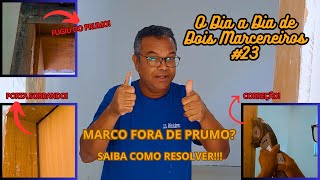 MARCO FORA DE PRUMO? SAIBA COMO RESOLVER! - O Dia a Dia de Dois Marceneiros#25