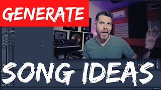 GENERATE SONG IDEAS FAST