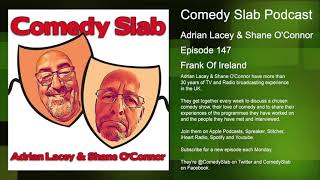 The Comedy Slab Podcast 147 - Frank Of Ireland