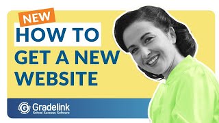 Get a New School Website in 3 Easy Steps with Gradelink!