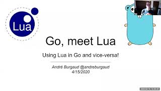 Go, meet Lua: Using Lua in Go and vice-versa! | Andre Burgaud