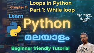 Loops in Python | Part 1: Everything about while loop | Python Tutorial For Beginners in Malayalam