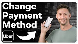 How To Add Change Or Remove Payment Method On Uber