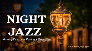Chill out Night Jazz Instrumental Music - Soft Jazz Piano Music and Relaxing Background Music