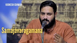 Samajavaragamana | Vignesh Ishwar | Hindolam | Saint Thyagaraja | Carnatic Vocal