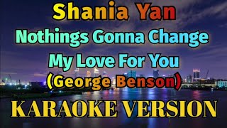 Shania Yan Nothing s Gonna Change My Love For You Karaoke