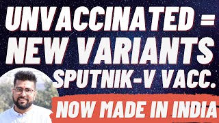 Unvaccinated = New Corona Variant Factory || Sputnik-V will be made in India || Corona News