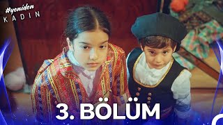 #YENİDEN Kadın 3. Bölüm