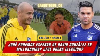 EMPIEZA LA ERA DAVID GONZÁLEZ EN MILLONARIOS 🔵¿Era el indicado?