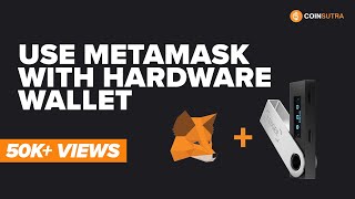 How To Use Metamask with Hardware wallet - Complete Guide