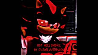 GOT HOLY SMOKE (Smoke It Up Remix) ft. JesusLuvsShadow!