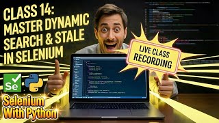 Selenium Python Class 14 LIVE: Master Dynamic Lists, Search & Stale Elements in Selenium