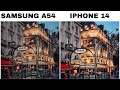 SAMSUNG A54 vs IPHONE 14 CAMERA TEST