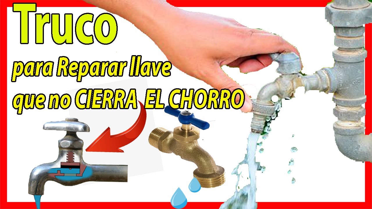 🔑 Fix | REPARAR LLAVE DE CHORRO QUE NO CIERRA EL PASO DEL AGUA | LLAVE ...