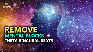 Remove Mental Blockages & Subconscious Negativity l Theta Binaural Beats l Dissolve Negative Pattern