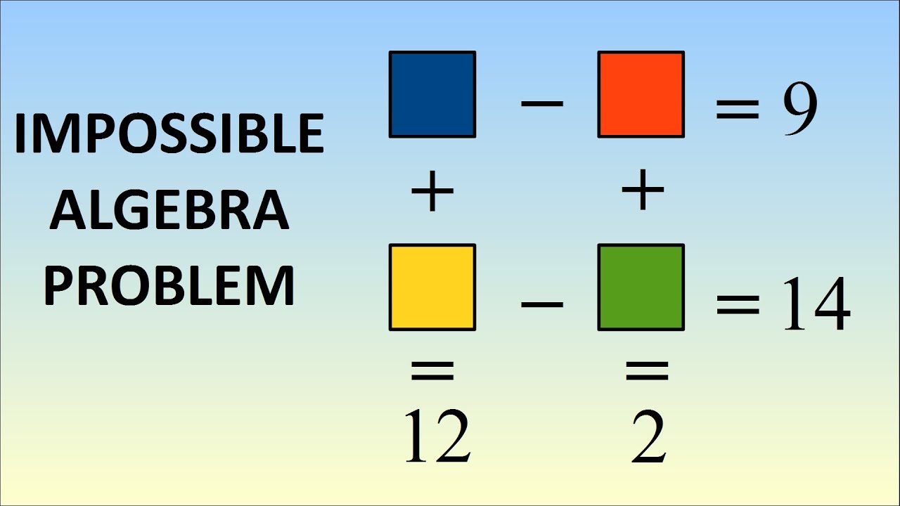 Impossible Algebra Problem Youtube
