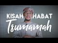 LENTERA YAMAN | Kisah Sahabat Tsumamah bin Utsal